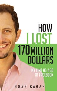 How I Lost 170 Million Dollars von Noah Kagan