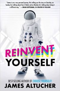 Reinvent Yourself von James Altucher