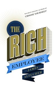 The Rich Employee von James Altucher